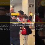empujones e insultos entre Egipto y autoridades de Dallas